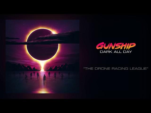 GUNSHIP - The Drone Racing League [Official Audio]