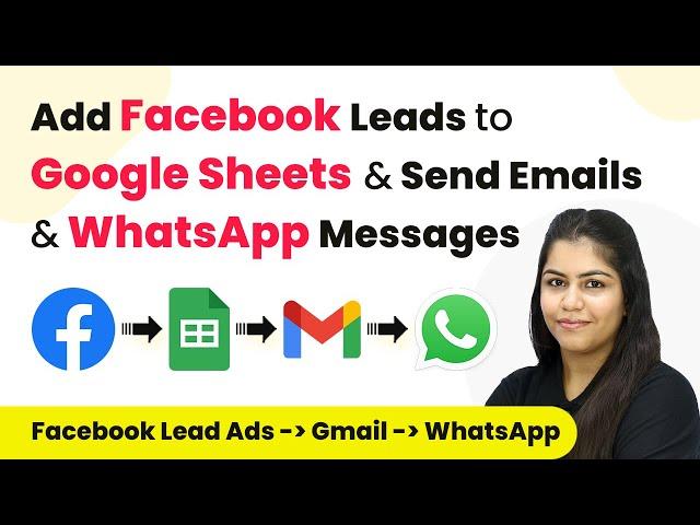 How to Add Facebook Leads to Google Sheets & Send Automated Emails & WhatsApp Messages