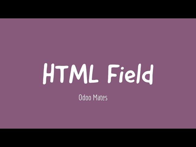 28. How To Define HTML Field In Odoo 15 || Html Field In Odoo || Odoo15 Development Tutorials