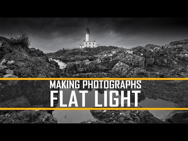 Making Photographs in Flat Light