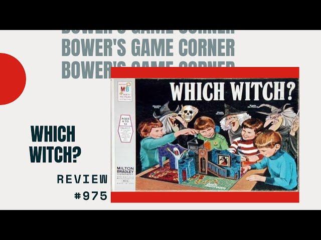 Bower's Game Corner #975: Which Witch? Review