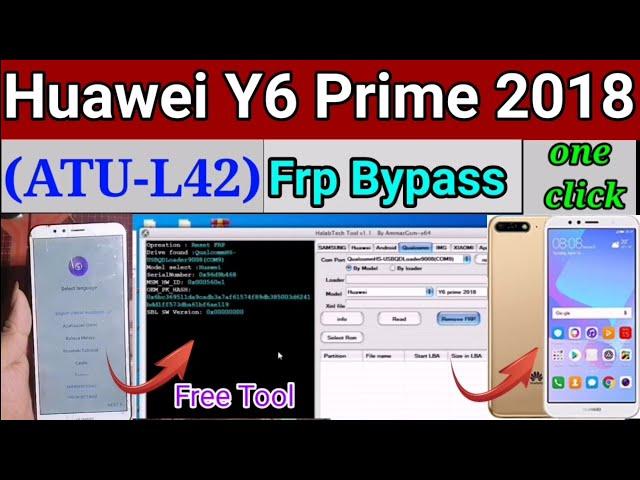 Huawei Y6 Prime 2018 (ATU-L42) Frp Bypass One Click Google Account Remove 2022 | Halabtech tool v1.1