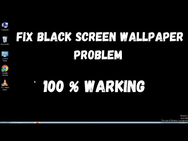 How To Fix Black Screen Problem On Windows 7 /  Fix Black Screen Wallpaper Problem