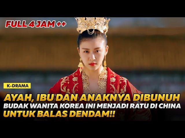 FULL KISAH WANITA KOREA YANG MENJADI RATU PENGUASA DI NEGERI CHINA | Alur drama kerajaan