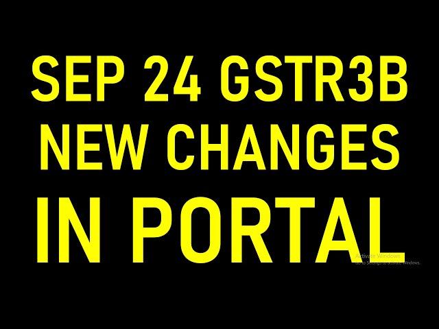 SEP 24 GSTR3B NEW CHANGES IN PORTAL | NEW RULES FOR ITC