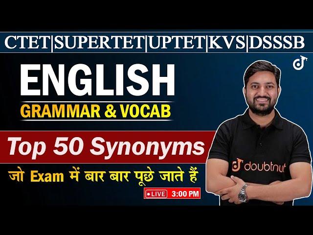 English Vocab for CTET, UPTET, SUPERTET | Top 50 Synonyms | English  by Malik Sir