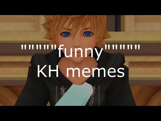 Kingdom Hearts memes (may trigger Xion fans)