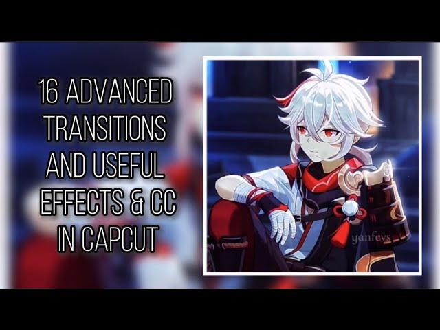 16 EASY ADVANCED TRANSITIONS AND USEFUL EFFECTS IN CAPCUT