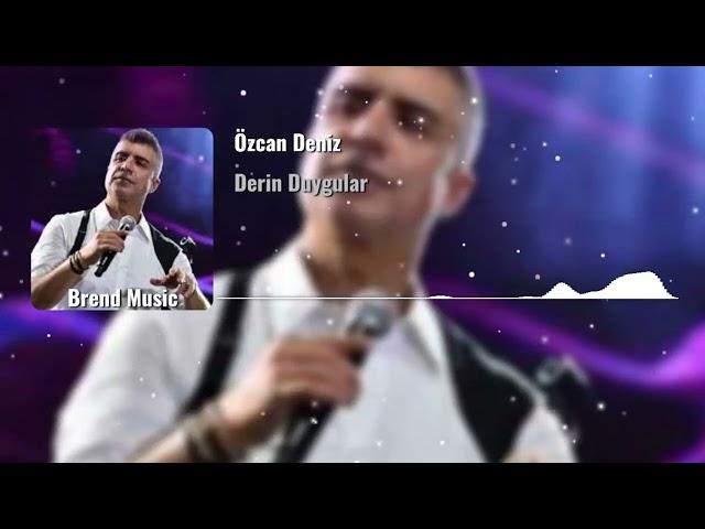 Özcan Deniz - Derin Duygular Remix (2024)