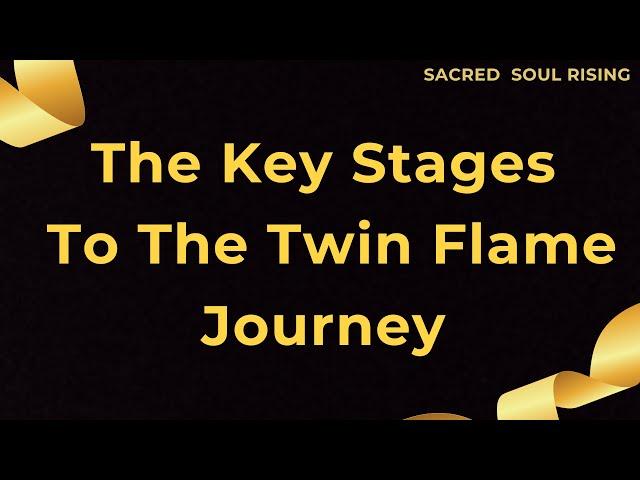 The Key Stages of the Twin Flame Journey 