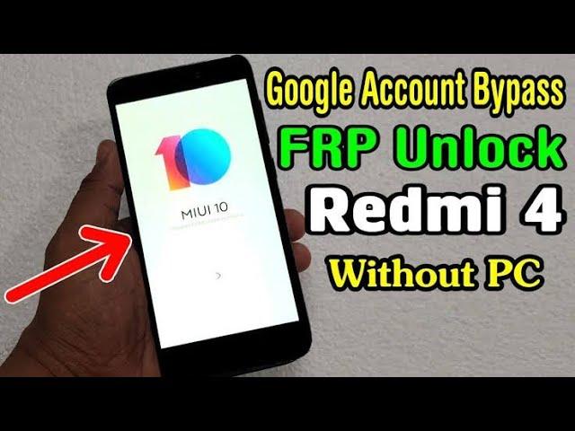 Xiaomi Redmi 4, 4X MIUI 9 FRP Unlock and Mi Account Bypass without PC