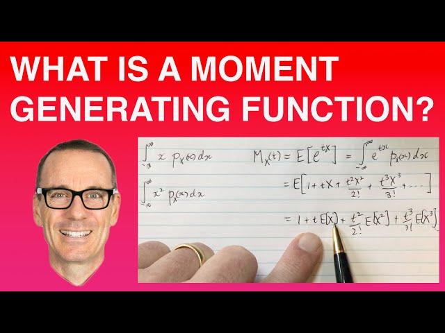 What is a Moment Generating Function (MGF)? ("Best explanation on YouTube")