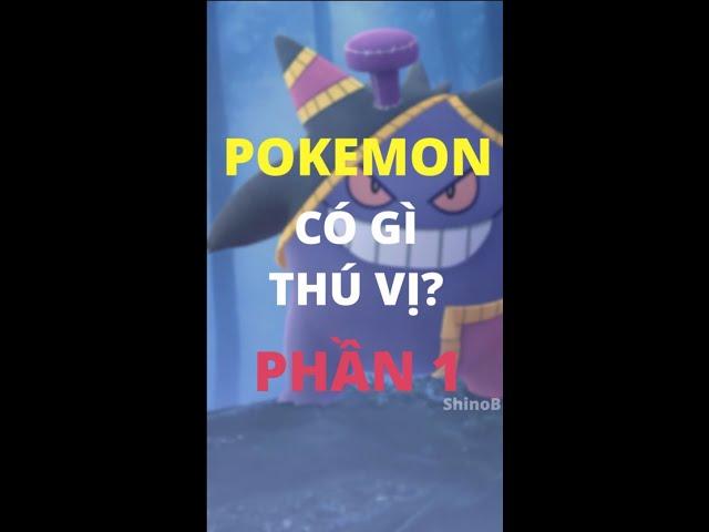 [PHẦN 1] - POKEMON CÓ GÌ THÚ VỊ?  #shorts