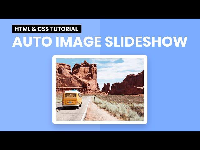 Auto Image Slideshow | HTML & CSS Tutorial | With Source Code