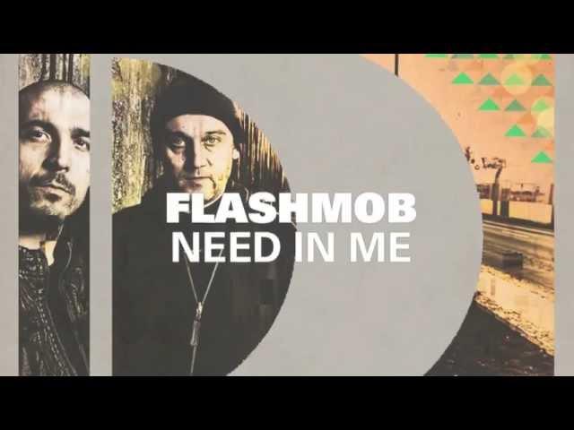 Flashmob - Need In Me [Full Length] 2012