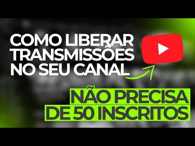 Como liberar o canal de YouTube para transmitir ao vivo