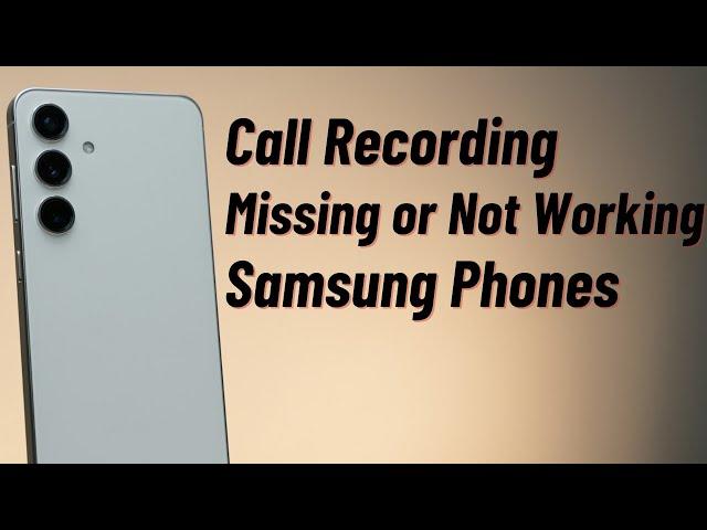 [FIXED] Call Recording MISSING or NOT WORKING on Samsung Phones