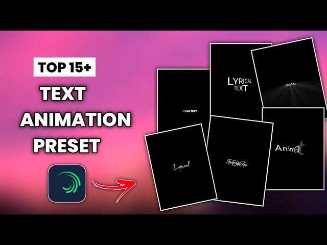 Top 15+ Alight Motion Text Animation Presets | AlightMotion Preset Download Free 15 text presets - 3