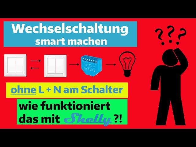 Wechselschaltung smart machen OHNE L und N am letzten Schalter. Geht das überhaupt und wenn ja, WIE?