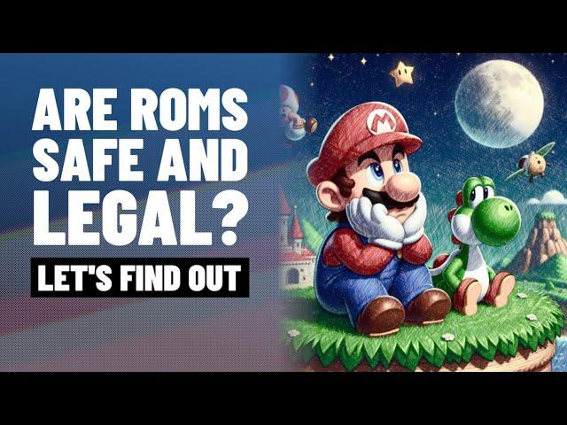 Roms and emulators | Are they safe and legal to download?