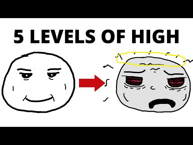 The 5 Levels Of Being High