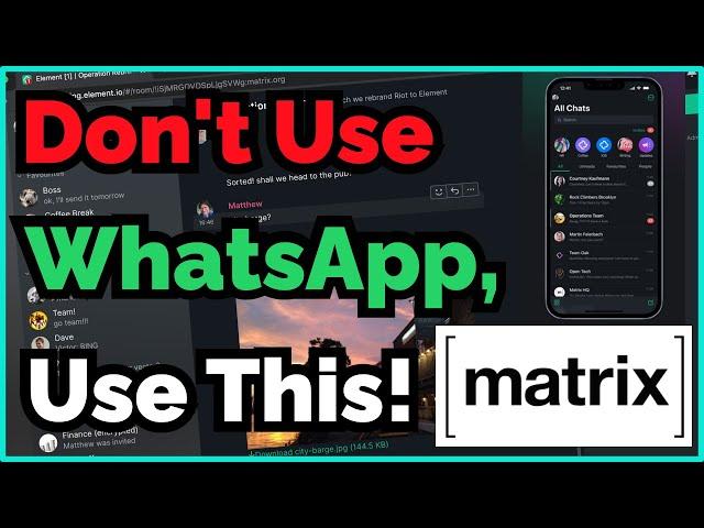 Protect Your Privacy! Use Matrix: A Self-Hosted, E2E Encrypted, Alternative to WhatsApp and Signal