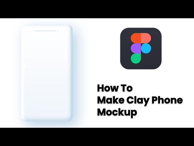 How To Make Clay Phone Mockup In Figma | 3D Design | Figma Tutorial For Beginners | Figma Web Design