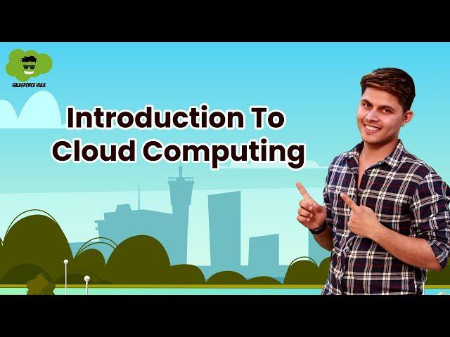 Introduction to Cloud Computing | Salesforce Administrator Certification Tutorials for Beginners