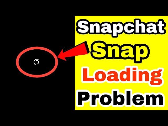 Snapchat Snap Loading Problem Solve | Snapchat Snap Not Loading Problem Solve | Snap Not Opening