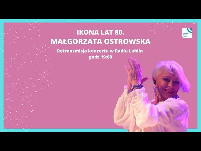 Małgorzata Ostrowska w Radiu Lublin - retransmisja koncertu.