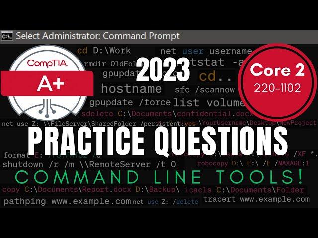 Practice Exam for CompTIA A+ Core 220-1102: Unleash Your Command-Line Skills: