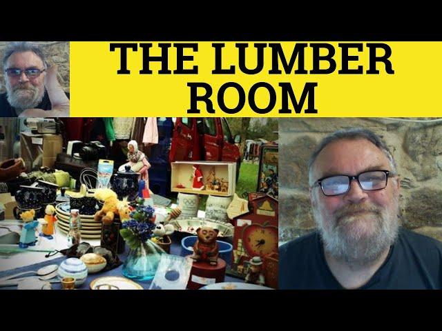  The Lumber Room by Saki - British Reading - Short Story by H.H.Monroe - The Lumber Room - Saki