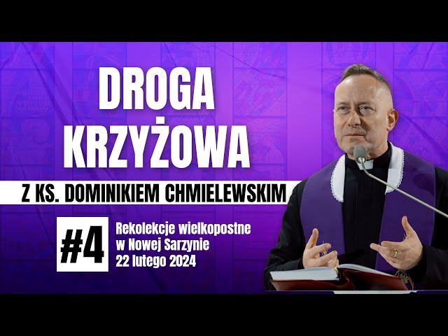 Droga Krzyżowa z księdzem Dominikiem Chmielewskim - "Kto ma uszy niechaj słucha" #4 - Nowa Sarzyna