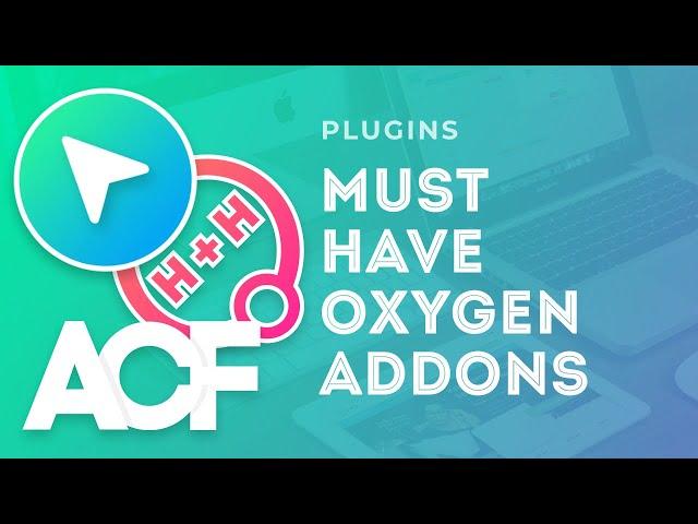 Must Have Oxygen Builder Addons