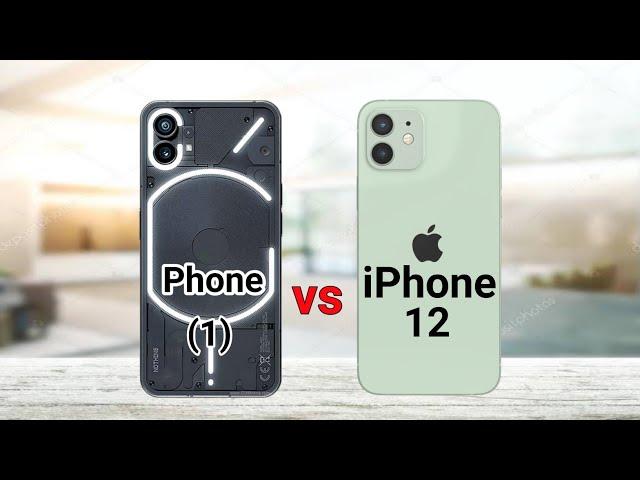 Nothing Phone 1 vs iPhone 12