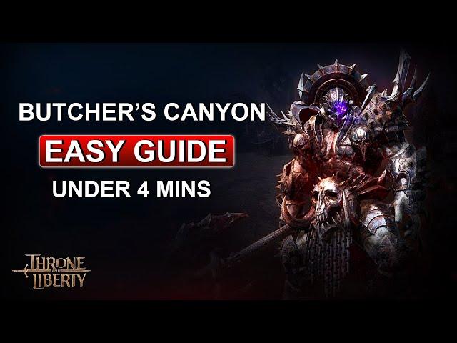 Butcher's Canyon Guide in Under 4 Minutes | Throne and Liberty Dungeon Guide