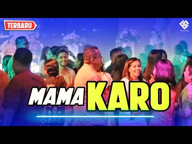 MAMA KARO - Lagu Joget Viral || REMIX TERBAIK 2024 ||