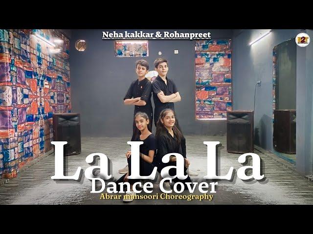 La La La | Neha Kakkar & Rohanpreet | Dance Cover | Back2Talent | BackToTalent | B2T