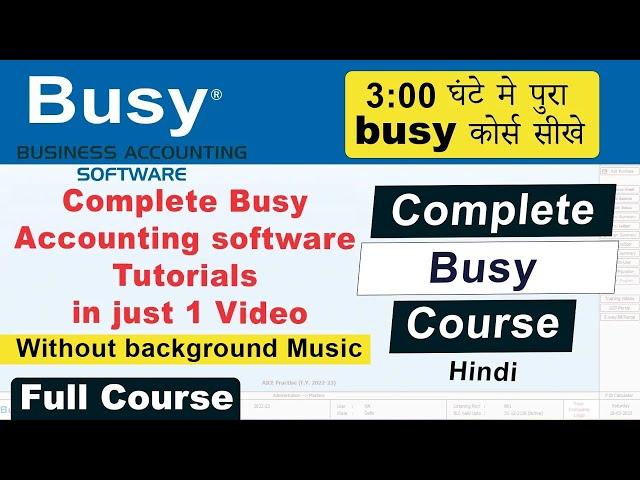 Complete Busy Accounting software Tutorials in just 1 Video | Full Busy Course | No Background Music