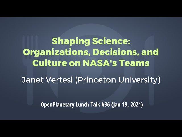 OP Lunch Talk #36: "Shaping Science: Organizations, Decisions, and Culture on NASA's Teams"