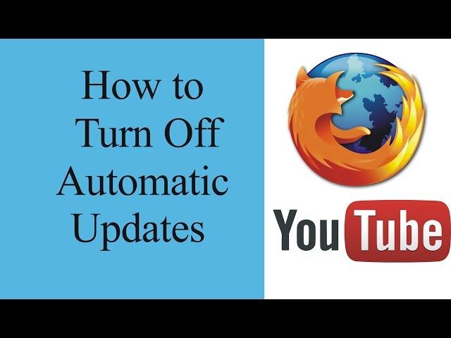 How to stop auto update in mozilla firefox