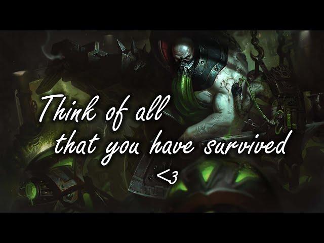 POV: Urgot comforts you in your darkest times