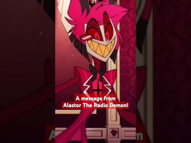 A Wonderful Message from Alastor! #hazbinhotel #alastortheradiodemon