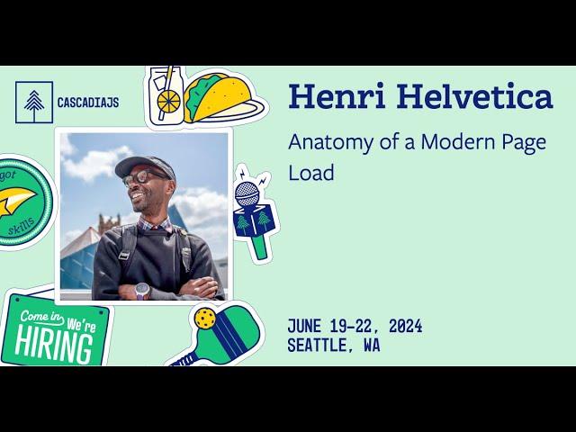 Anatomy of a Modern Page Load | Henri Helvetica | CascadiaJS 2024