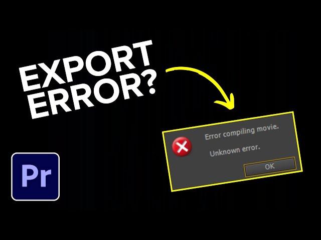 How to Fix Export Error in Premiere Pro