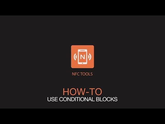 NFC Tools : How to use conditional blocks