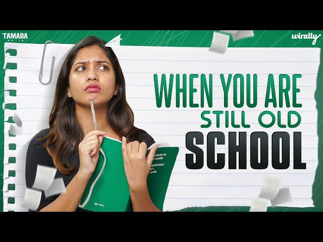 When You Are Still Old School | Wirally Originals | Tamada Media