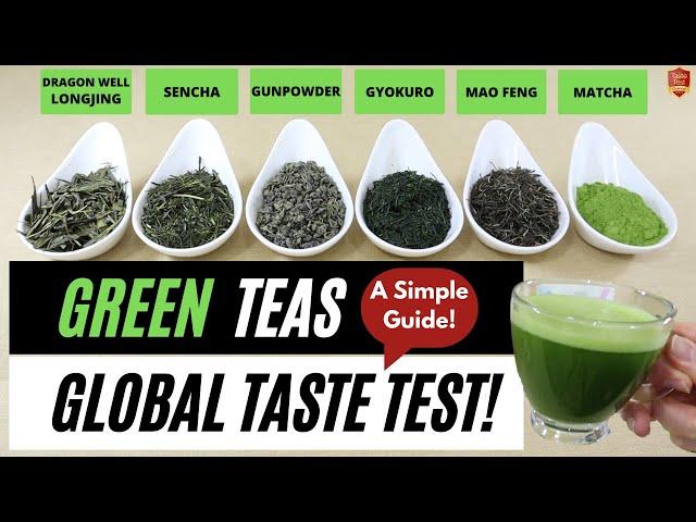 GREEN TEA TASTE TEST - A SIMPLE GUIDE | WORLD'S BEST GREEN TEAS | Sencha, Matcha, Gyokuro, Longjing.