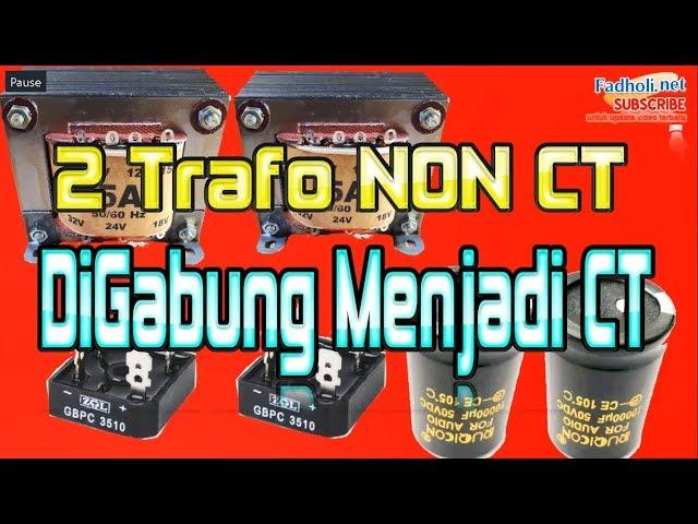 Menggabungkan 2 Trafo non CT agar jadi CT