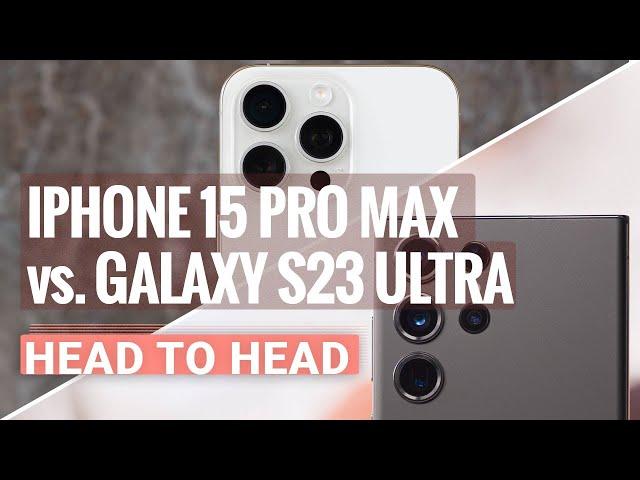 Apple iPhone 15 Pro Max vs. Samsung Galaxy S23 Ultra